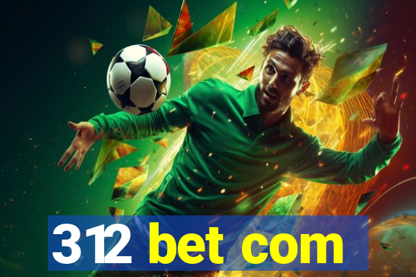 312 bet com